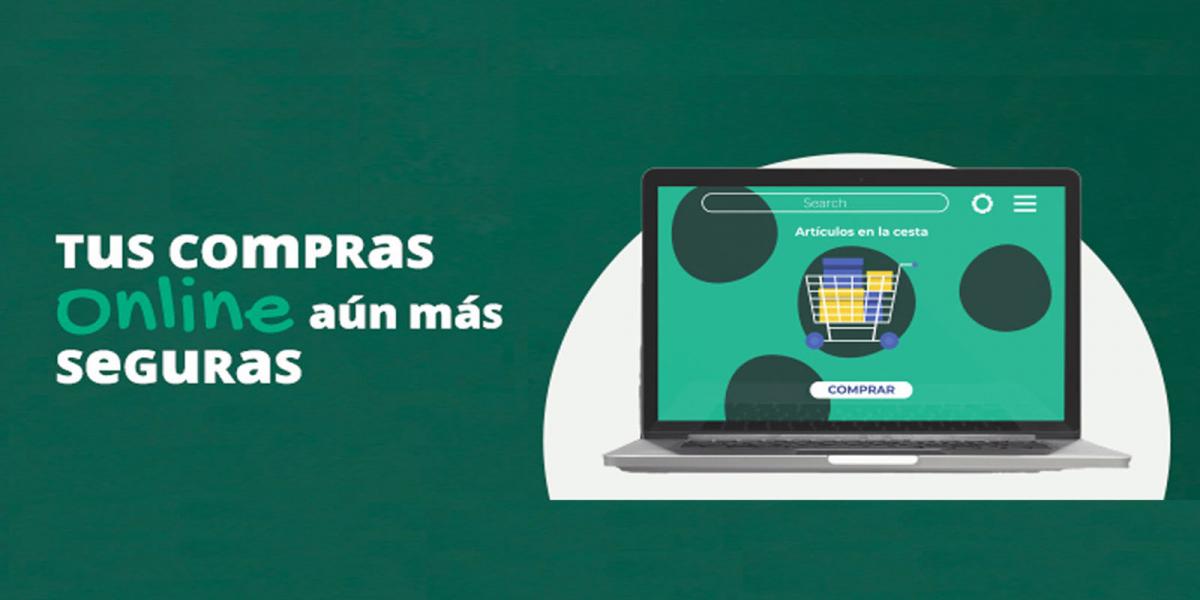 Tus compras online aún más seguras Tus compras online aún más seguras